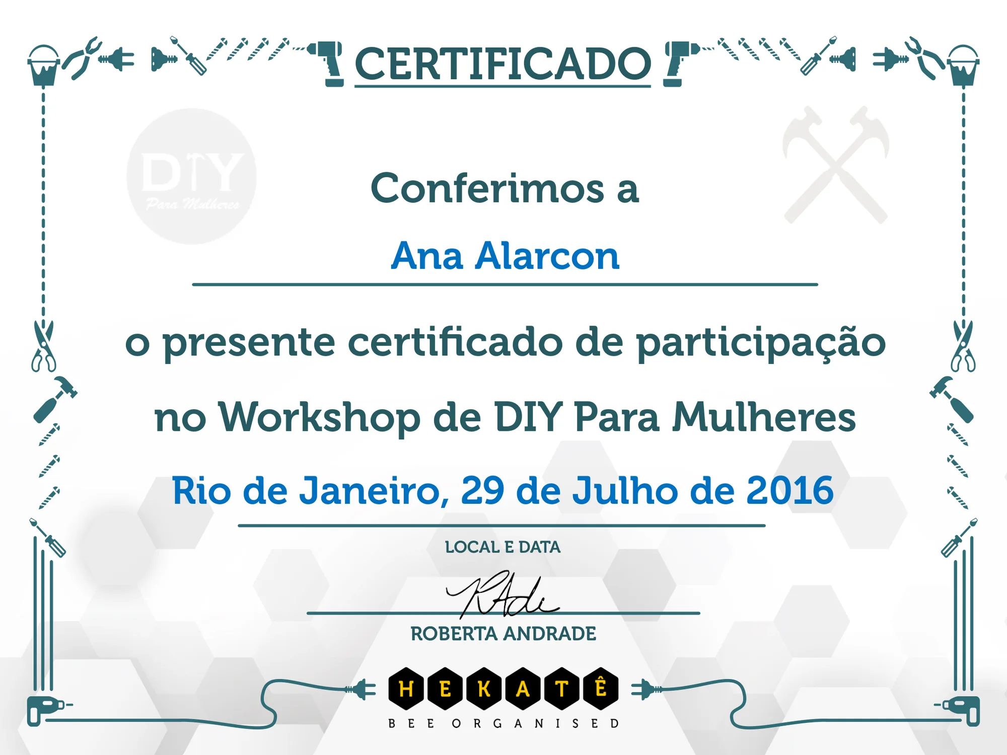 Certificado: Workshop DIY Para Mulheres, Hekatê Bee Organised · Rio de Janeiro, 2016